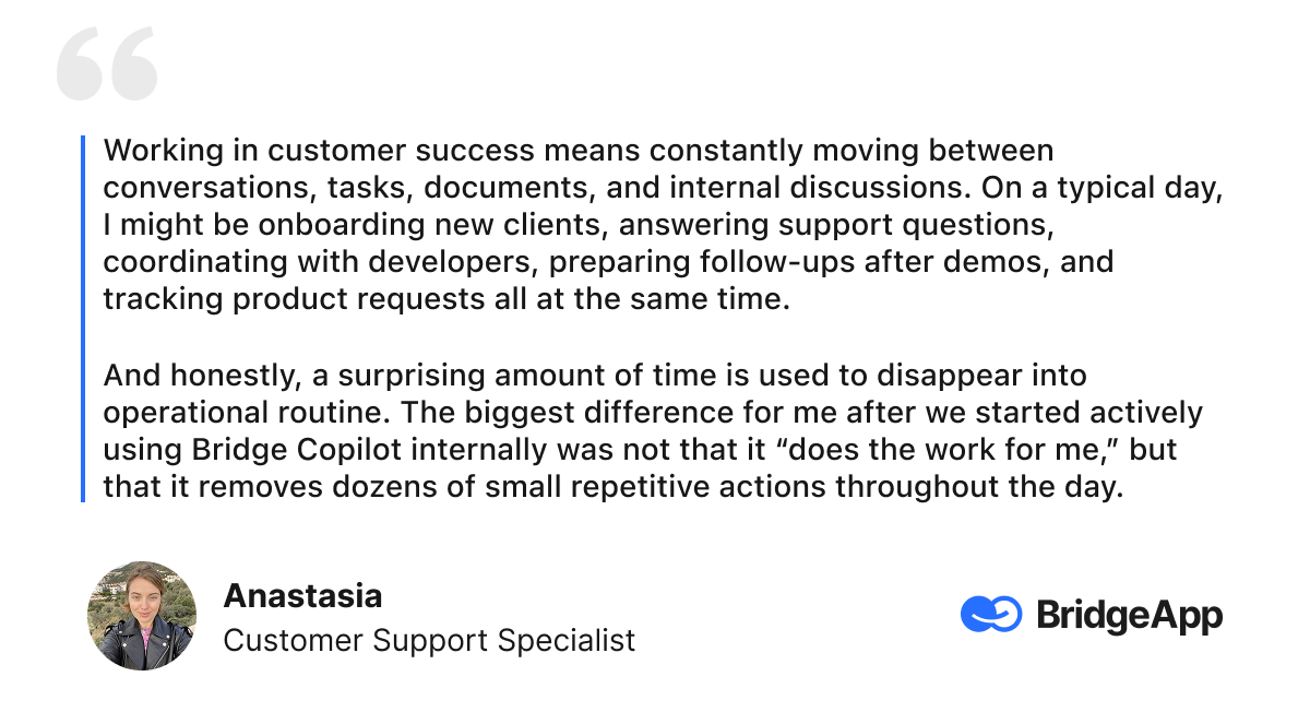 A quote from Anastasia, Customer Support Specialist, praising Bridge Copilot's time-saving benefits.